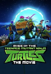 دانلود انیمیشن Rise of the Teenage Mutant Ninja Turtles: The Movie 2022231383-1863329002