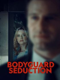 دانلود فیلم Bodyguard Seduction 2022253402-1395008841