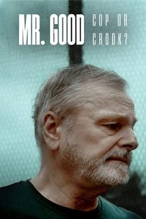 دانلود مستند Mr. Good: Cop or Crook?259075-341269376
