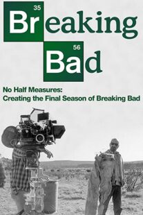 دانلود فیلم No Half Measures: Creating the Final Season of Breaking Bad 2013322524-422463492