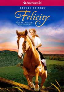 دانلود فیلم Felicity: An American Girl Adventure 2005324945-1189570882
