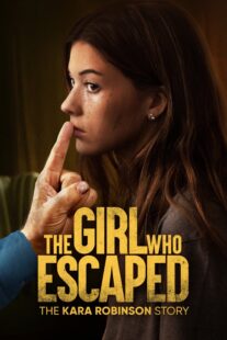دانلود فیلم The Girl Who Escaped: The Kara Robinson Story 2023324677-433643165