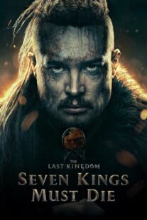 دانلود فیلم The Last Kingdom: Seven Kings Must Die 2023330533-1608374161
