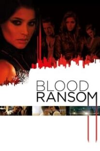 دانلود فیلم Blood Ransom 2014333248-1848711769