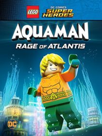 دانلود انیمیشن LEGO DC Comics Super Heroes: Aquaman – Rage of Atlantis 2018367655-460942726