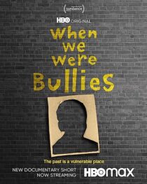 دانلود فیلم When We Were Bullies 2021366435-1799374527