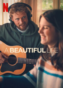 دانلود فیلم A Beautiful Life 2023369622-1974759635