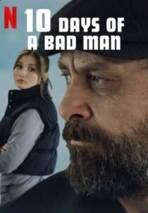 دانلود فیلم 10Days of a Bad Man 2023373166-1322435103