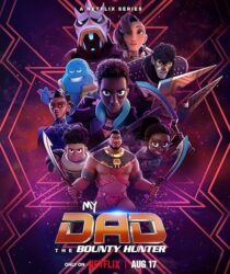 دانلود انیمیشن My Dad the Bounty Hunter376511-13047607