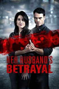 دانلود فیلم Her Husband’s Betrayal 2013381396-853021839