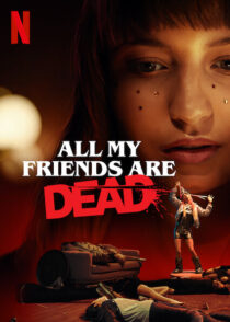 دانلود فیلم All My Friends Are Dead 2020381135-951832824