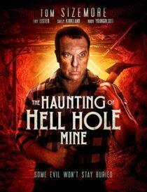 دانلود فیلم The Haunting of Hell Hole Mine 2023383938-1165340766