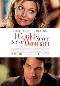 دانلود فیلم I Could Never Be Your Woman 2007386118-2039311370