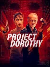دانلود فیلم Project Dorothy 2024391077-1151433175