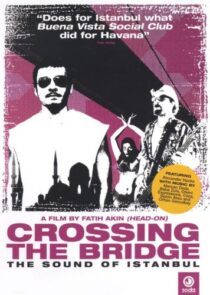 دانلود فیلم Crossing the Bridge: The Sound of Istanbul 2005392786-736802865