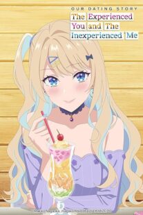 دانلود انیمه Our Dating Story: The Experienced You and the Inexperienced Me391807-655764477