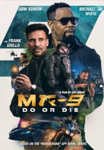دانلود فیلم MR-9: Do or Die 2023396272-221255123