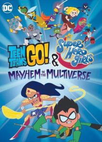 دانلود انیمیشن Teen Titans Go! & DC Super Hero Girls: Mayhem in the Multiverse 2022395291-1455959497