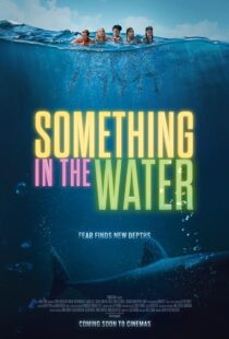 دانلود فیلم Something in the Water 2024396942-224386471
