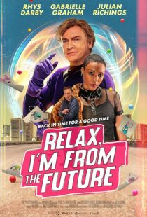 دانلود فیلم Relax, I’m from the Future 2022399873-1031191592