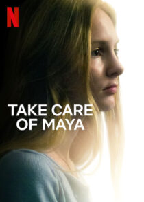 دانلود فیلم Take Care of Maya 2023397472-453814073