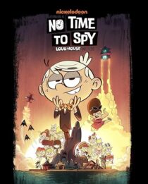 دانلود انیمیشن No Time to Spy: A Loud House Movie 2024403751-15651513