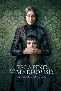 دانلود فیلم Escaping the Madhouse: The Nellie Bly Story 2019406394-1714577269