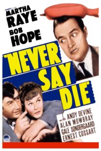 دانلود فیلم Never Say Die 1939416060-700437789