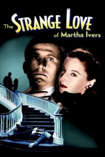 دانلود فیلم The Strange Love of Martha Ivers 1946415486-113519906