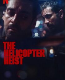 دانلود سریال The Helicopter Heist416333-228242244