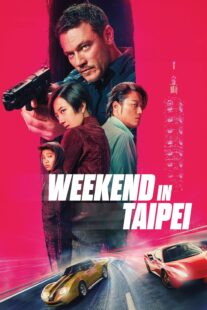 دانلود فیلم Weekend in Taipei 2024416502-431715137