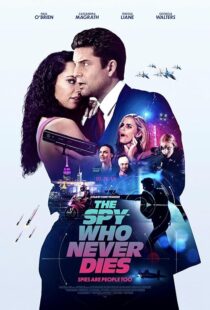 دانلود فیلم The Spy Who Never Dies 2022420860-1951297192