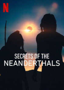 دانلود مستند Secrets of the Neanderthals 2024420412-543187974