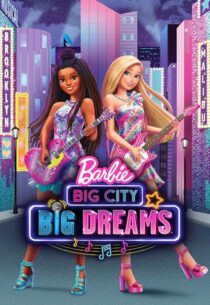 دانلود انیمیشن Barbie: Big City, Big Dreams 2021420931-380818716