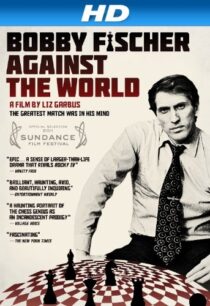 دانلود مستند Bobby Fischer Against the World 2011425049-239367422