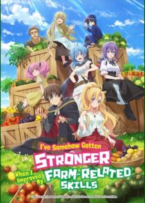 دانلود انیمه I’ve Somehow Gotten Stronger When I Improved My Farm-Related Skills422887-780452809