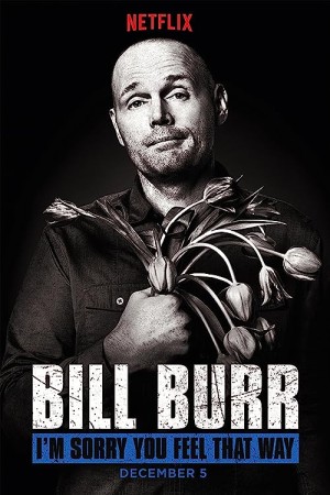 دانلود فیلم Bill Burr: I’m Sorry You Feel That Way 2014