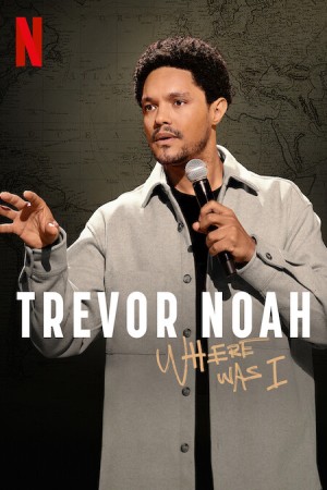 دانلود فیلم Trevor Noah: Where Was I 2023