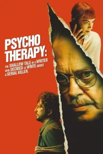 دانلود فیلم Psycho Therapy: The Shallow Tale of a Writer Who Decided to Write About a Serial Killer 2024430168-128503736