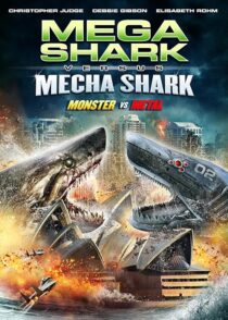 دانلود فیلم Mega Shark vs. Mecha Shark 2014433471-1566938322