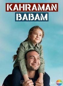 دانلود سریال Kahraman Babam438930-1685775919