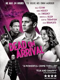 دانلود فیلم Dead on Arrival 2017437876-1623558650