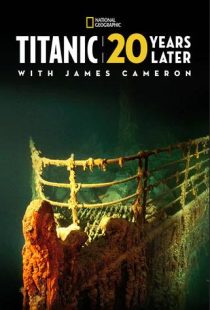 دانلود مستند Titanic: 20 Years Later with James Cameron 2017448312-1523444849