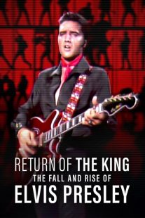 دانلود مستند Return of the King: The Fall and Rise of Elvis Presley 2024447728-1894559398