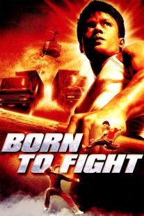 دانلود فیلم Born to Fight 2004443351-2021283176